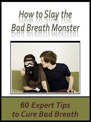 Product picture How to Slay the Bad Breath Monster